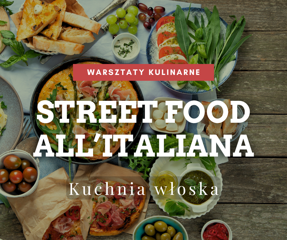 warsztaty kulinarne street food all'italiana street food kuchnia włoska