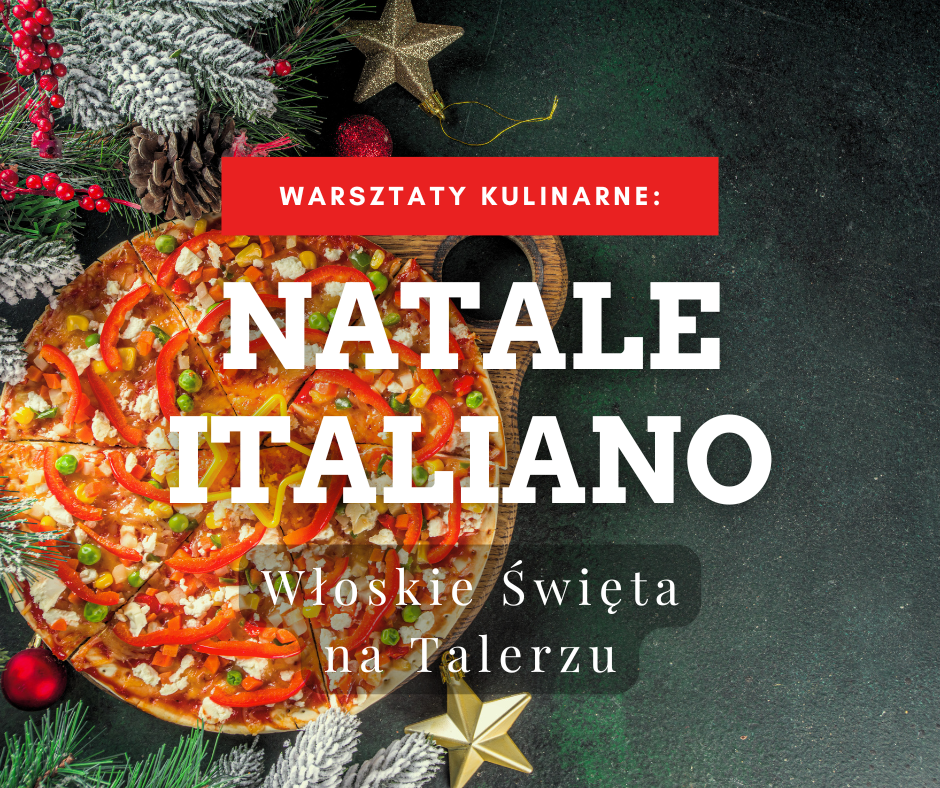 Warsztaty kulinarne kuchnia włoska dania świąteczne święta na talerzu