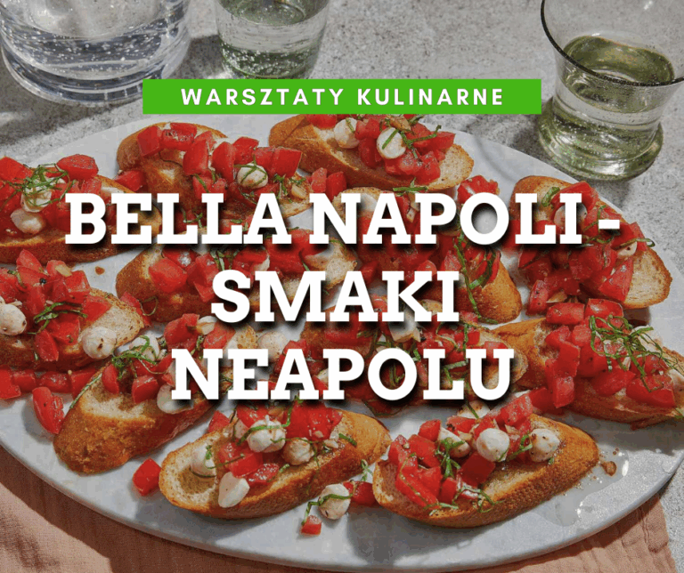 Kuchnia Włoska – „BELLA NAPOLI” czyli Smaki Neapolu