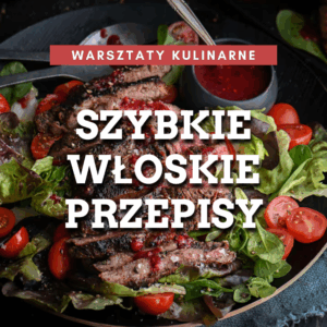 Warsztaty kulinarne: Kuchnia Włoska - "SZYBKIE WŁOSKIE PRZEPISY" 30.08.2026 godz: 15:00