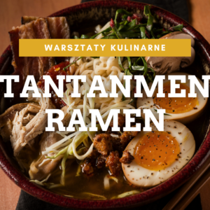 Warsztaty kulinarne: Jak Ramen w pacierzu - Tantanmen ramen 25.01.2027 godz: 18:00