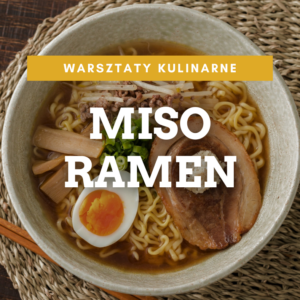 Warsztaty kulinarne: Jak Ramen w pacierzu - Miso ramen 07.09.2026 godz: 18:00