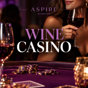 Wine Casino z Aspire Warsaw – postaw na swój smak! – 27.10.2026 godz. 19:00