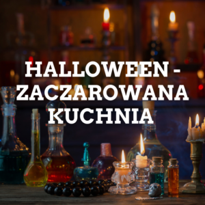 Halloween: Zaczarowana Kuchnia 31.10.2026 godz: 15:00